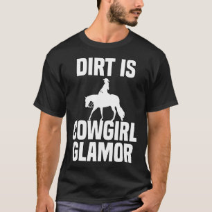 Camiseta A sujeira é o glamour cowgirl dos cavaleiros ocide