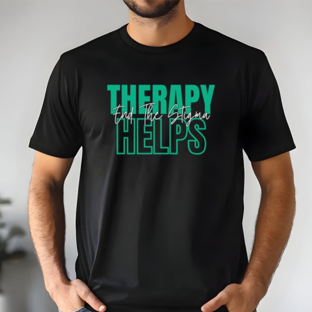 Camiseta A Terapêutica Ajuda a Acabar com o Estigma em text (Criador carregado)
