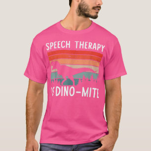 Camiseta A Terapia De Fala É O Palavra DinoMite Patholo