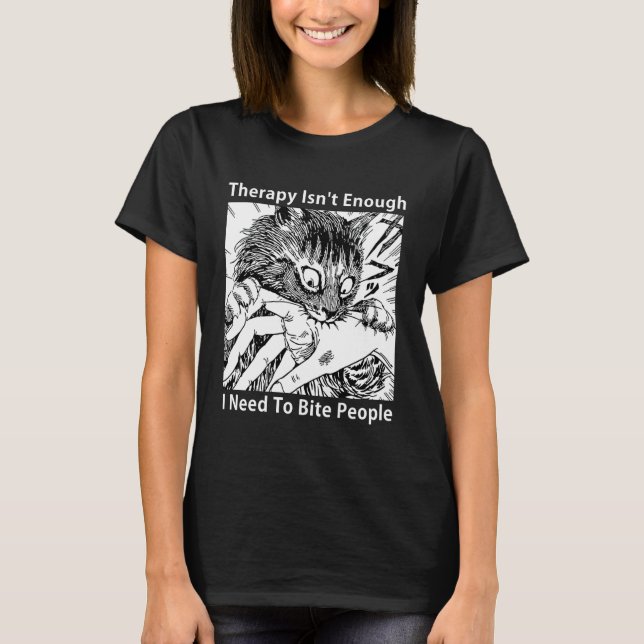 Camiseta A terapia não é suficiente Eu preciso morder as pe (Frente)