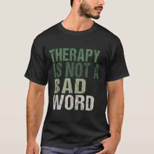 Camiseta A Terapia Não É Uma Má Palavra Sensibilização Para