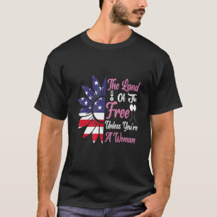 Camiseta A Terra dos Libertos, a menos que seja uma mulher