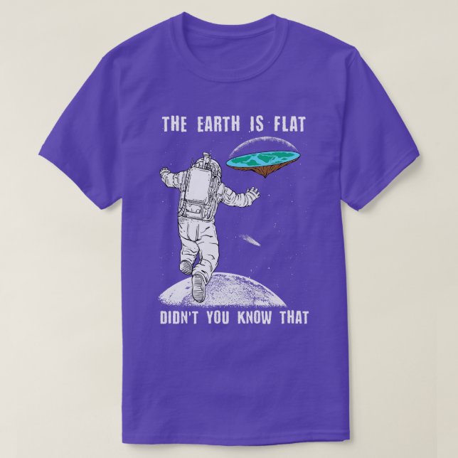 Camiseta A Terra é plana Você não sabia que 2 (Frente do Design)