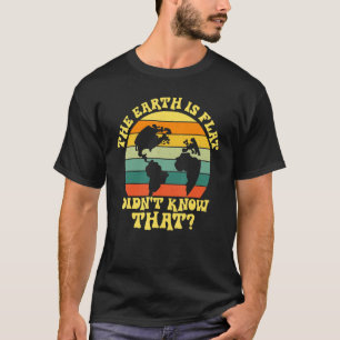 Camiseta A Terra é plana, você não sabia que a Terra plana