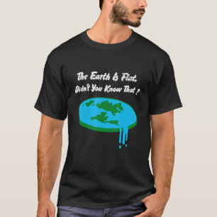Camiseta A Terra é plana, você não sabia que a Terra plana