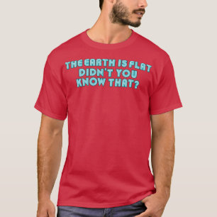 Camiseta A Terra É Plana Você Não Sabia Que Neon Blue Te