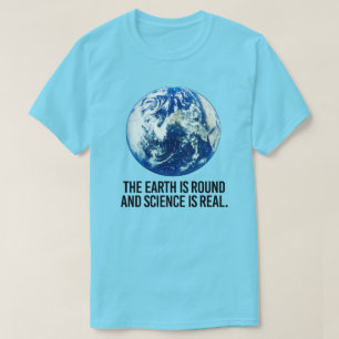 Camiseta A Terra é redonda e a ciência é real