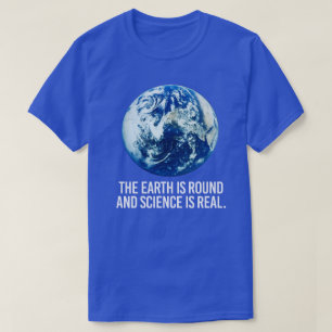 Camiseta A Terra é redonda e a ciência é real
