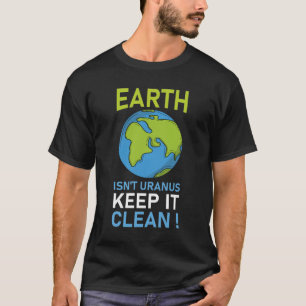 Camiseta A Terra não é Urano, mantenha-a limpa