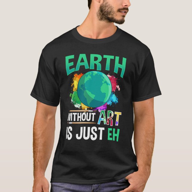 Camiseta A Terra Sem Arte é Apenas Um Pintor Artista Engraç (Frente)