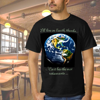 Camiseta A Terra tem restaurantes...