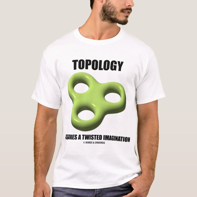 Camiseta A topologia exige uma imaginação torcida (Frente)