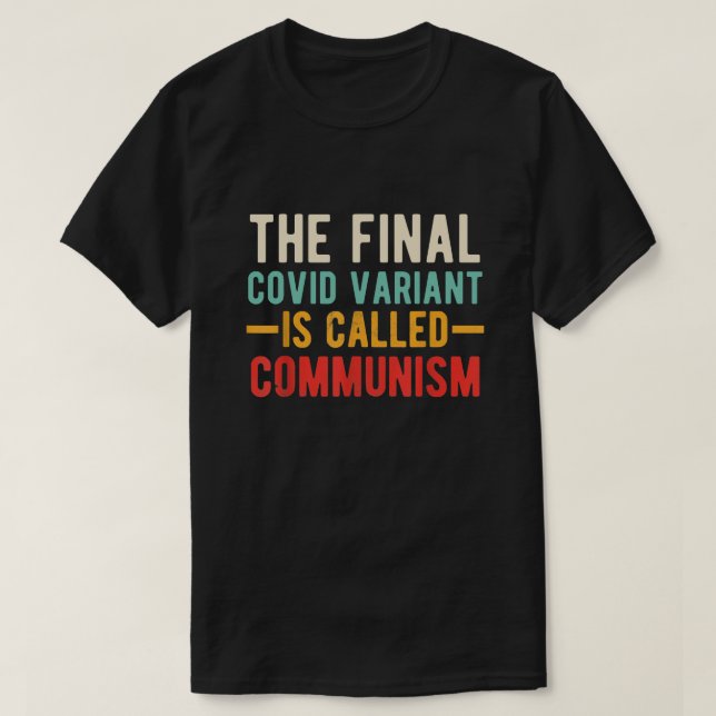 Camiseta A Última Variante De Covid É Chamada De Comunismo (Frente do Design)