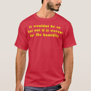 Camiseta A umidade te levará amarelo