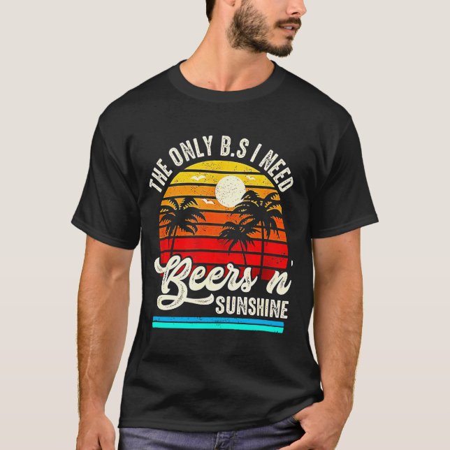 Camiseta A Única BS Que Preciso É De Cervejas E Cervejas So (Frente)