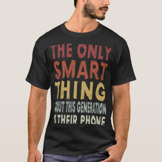 Camiseta A Única Coisa Inteligente Sobre Esta Geração Sarca
