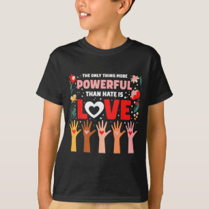 Camiseta A única coisa mais poderosa do que o ódio é o amor