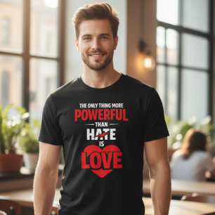 Camiseta A única coisa mais poderosa do que o ódio é o amor