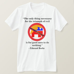 Camiseta A única coisa necessária para o triunfo da mau..