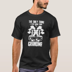 Camiseta A Única Coisa Que Eu Amo Mais Do Que Acampar É Ser
