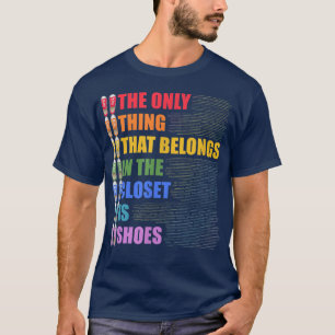 Camiseta A Única Coisa Que Pertence Ao Armário São Calçados