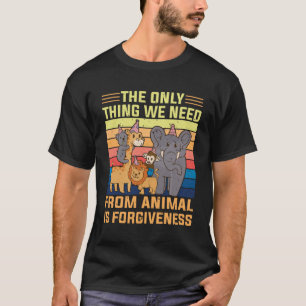 Camiseta A única coisa que precisamos dos animais é do seu