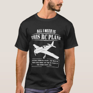 Camiseta A Única Coisa Que Preciso É Este Avião Rc