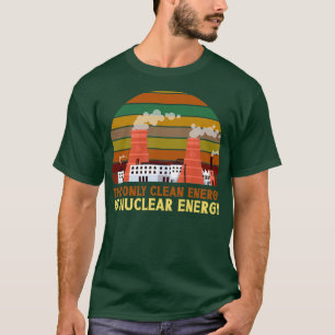 Camiseta A Única Energia Limpa É A Energia Nuclear Atom
