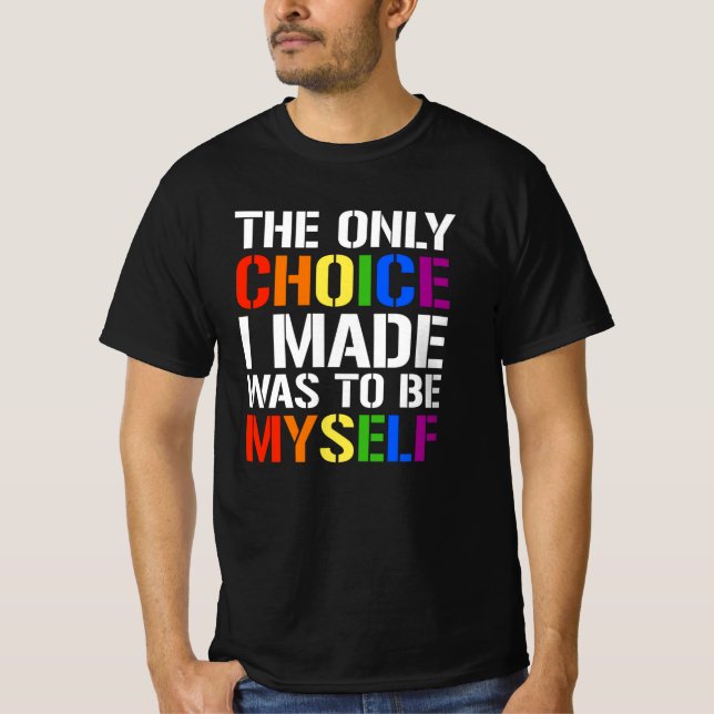 Camiseta A única escolha que fiz foi ser eu mesmo (Frente)