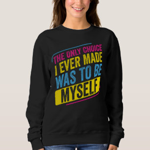 Camiseta A Única Escolha Que Fiz Foi Ser Eu Mesmo Pan