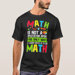 Camiseta A Única Forma De Aprender Matemática É Fazer O Pro