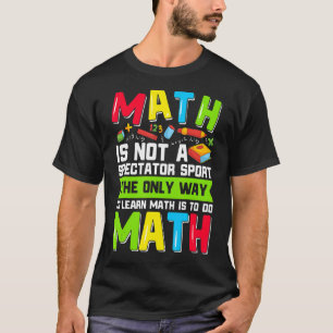 Camiseta A Única Forma De Aprender Matemática É Fazer O Pro