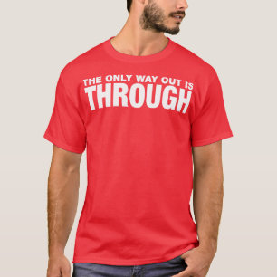 Camiseta A única saída é através