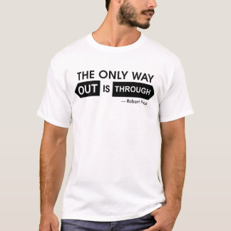 Camiseta A única saída é através