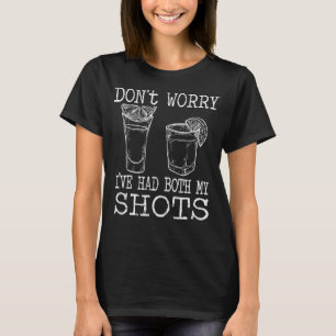 Camiseta A Vacinação Da Tequila Não Se Preocupa Que Eu Tive