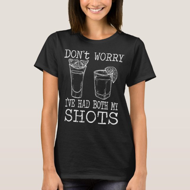 Camiseta A Vacinação Da Tequila Não Se Preocupa Que Eu Tive (Frente)