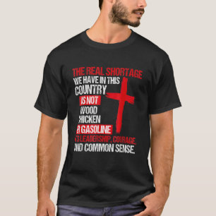 Camiseta A Verdadeira Escassez Que Temos Neste País Não É: