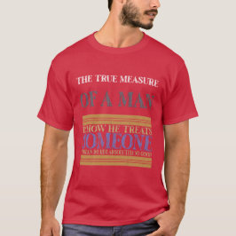 Camiseta a verdadeira medida de um homem