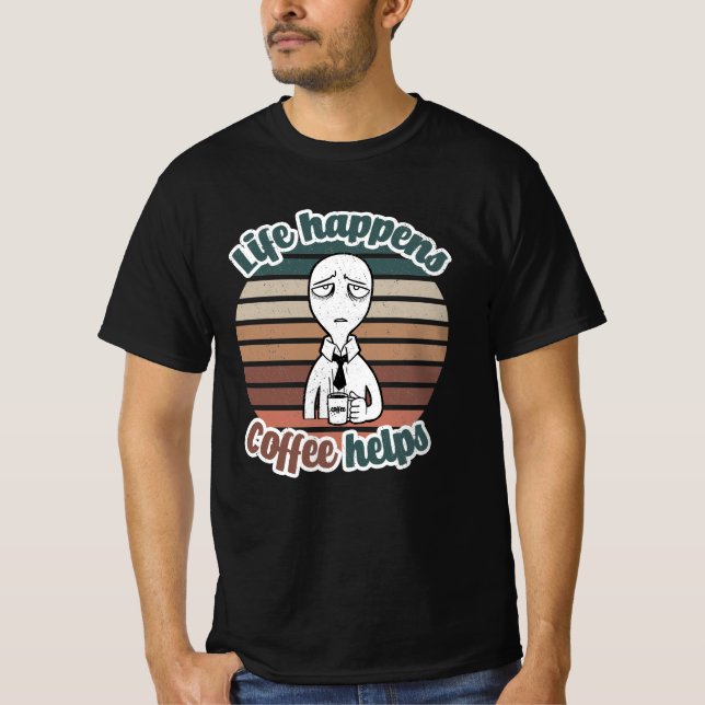 Camiseta A vida acontece com o café ajuda|O melhor presente (Frente)