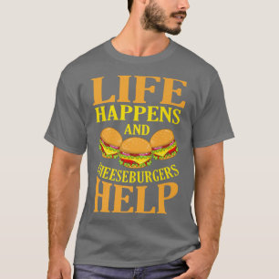 Camiseta A Vida Acontece E Cheeseburgers Ajudam Hamburger B