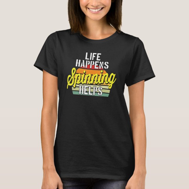 Camiseta A Vida Acontece Girar Ajuda Hobby de Spinner Vinta (Frente)