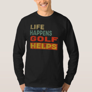 Camiseta A Vida Acontece Golfe Ajuda Golfe