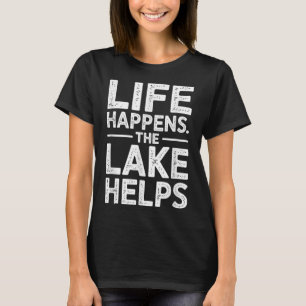 Camiseta A Vida Acontece O Lago Ajuda Homens Mulheres Vida 