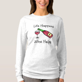 Camiseta A Vida Acontece, O Vinho Ajuda Humor Sobre Álcool