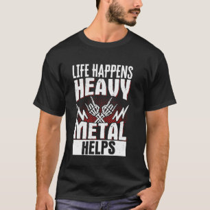 Camiseta A vida acontece quando o metal pesado ajuda