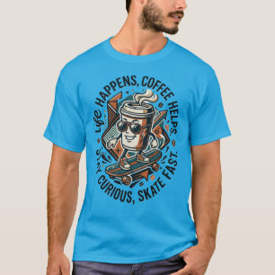 Camiseta A Vida AconteceO Café Ajuda Patinar Curioso Cafete