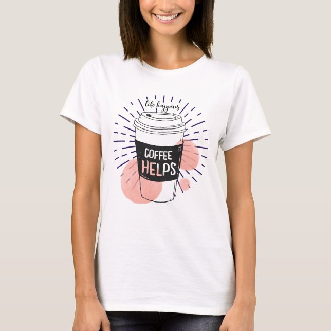 Camiseta A vida ajuda o café (Frente)