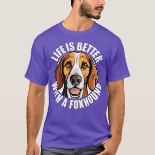 Camiseta A Vida Americana de Foxhound É Melhor Com Um Feliz