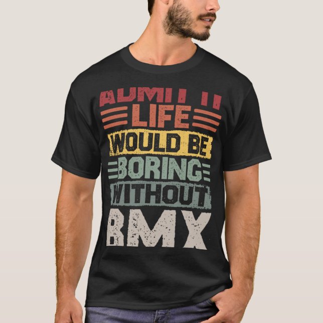 Camiseta A Vida BMX Retro Seria Chata Sem BMX (Frente)