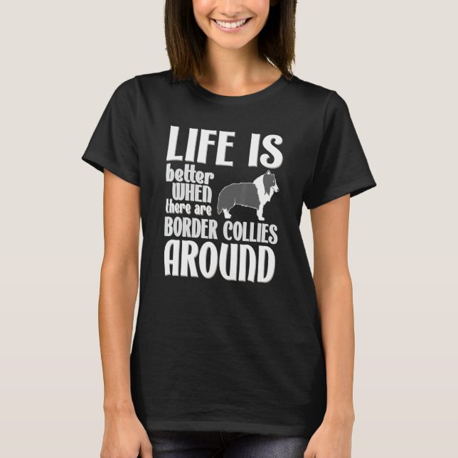 Camiseta A Vida Collie Fronteiriça É Melhor Com Collies (Frente)